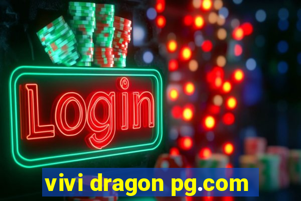 vivi dragon pg.com